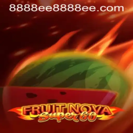 Exploring the Excitement of FruitNovaSuper60: A Comprehensive Guide