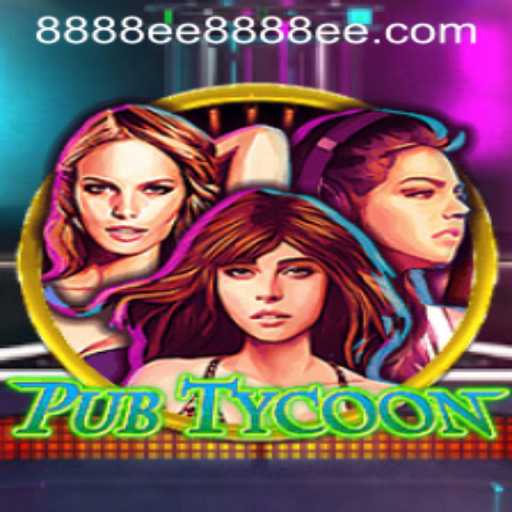 PubTycoon: The Ultimate Road to Entertainment Entrepreneurship